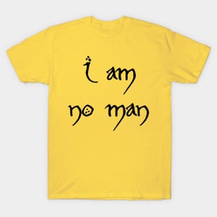 I am no man T-Shirt